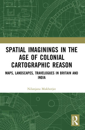 Mukherjee, N: Spatial Imaginings in the Age of Colonial Cart