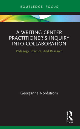 A Writing Center Practitioner's Inquiry into Collaboration