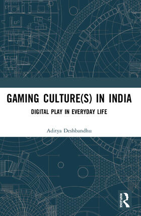 Deshbandhu, A: Gaming Culture(s) in India