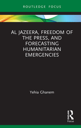 Al Jazeera, Freedom of the Press, and Forecasting Humanitarian Emergencies