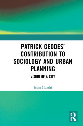 Patrick Geddes' Contribution to Sociology and Urban Planning