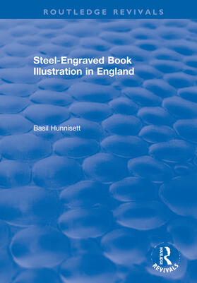 Hunnisett, B: Steel-Engraved Book Illustration in England