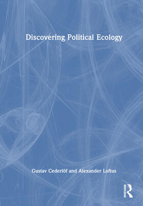 Cederloef, G: Discovering Political Ecology