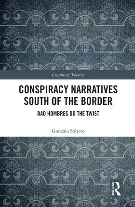 Conspiracy Narratives South of the Border