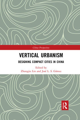 Vertical Urbanism: Designing Compact Cities in China