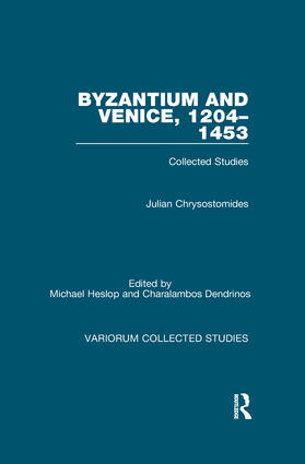 Byzantium and Venice, 1204-1453: Collected Studies