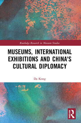 Museums, International Exhibitions and China's Cultural Diplomacy