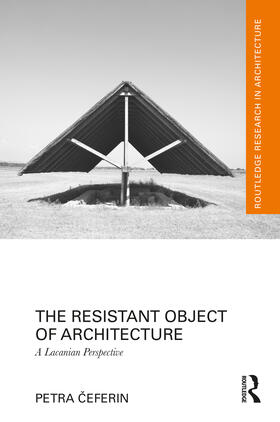 The Resistant Object of Architecture: A Lacanian Perspective