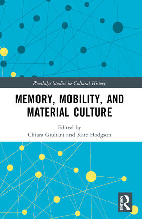 Memory, Mobility, and Material Culture