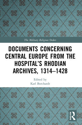 Documents Concerning Central Europe from the Hospital's Rhodian Archives, 1314-1428