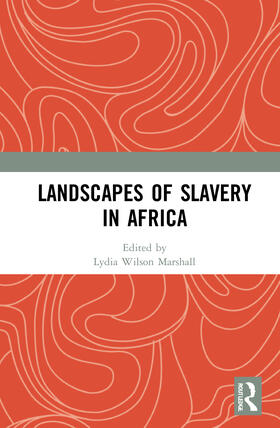 Landscapes of Slavery in Africa