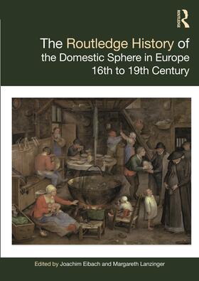 The Routledge History of the Domestic Sphere in Europe