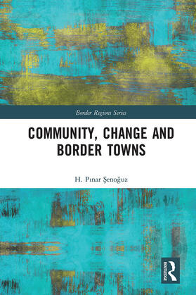 Senoguz, H: Community, Change and Border Towns