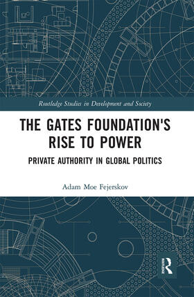 Fejerskov, A: Gates Foundation's Rise to Power