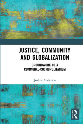 Anderson, J: Justice, Community and Globalization