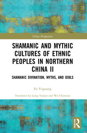 Shamanic and Mythic Cultures of Ethnic Peoples in Northern China II