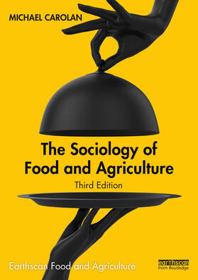 Carolan, M: The Sociology of Food and Agriculture
