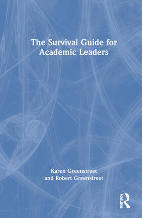 Greenstreet, K: The Survival Guide for Academic Leaders