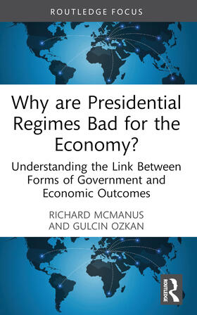 Why are Presidential Regimes Bad for the Economy?