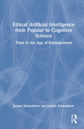 Ethical Artificial Intelligence from Popular to Cognitive Science