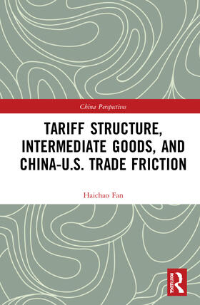 Fan, H: Tariff Structure, Intermediate Goods, and China-U.S.