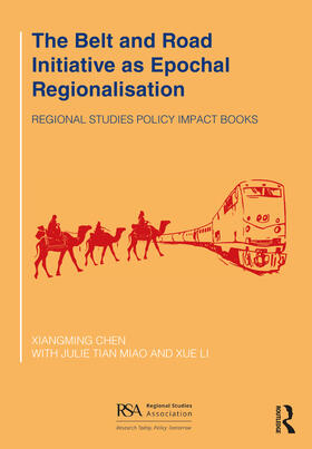 Chen, X: The Belt and Road Initiative as Epochal Regionalisa