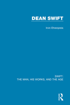 Swift: The Man, his Works, and the Age