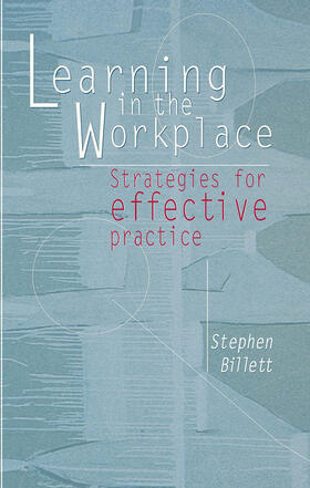 Billett, S: Learning In The Workplace