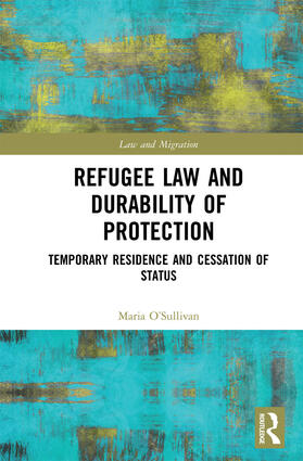 O'Sullivan, M: Refugee Law and Durability of Protection