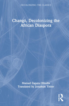 Changó, Decolonizing the African Diaspora