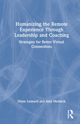 Humanizing the Remote Experience through Leadership and Coaching