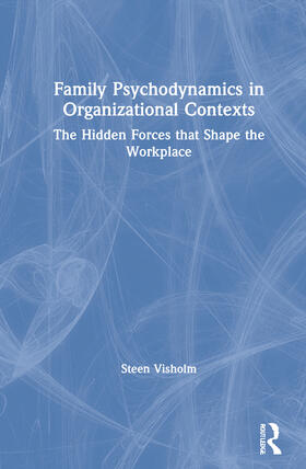 Family Psychodynamics in Organizational Contexts