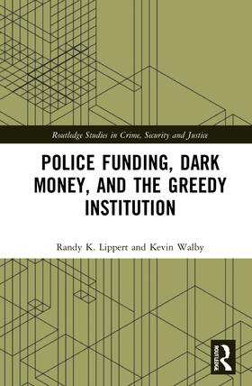 Police Funding, Dark Money, and the Greedy Institution