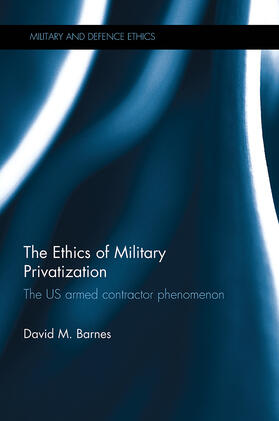 The Ethics of Military Privatization