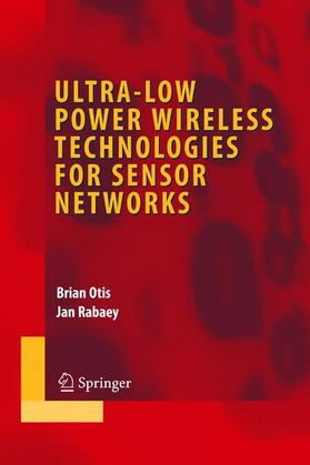 Ultra-Low Power Wireless Technologies for Sensor Networks