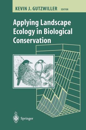 Applying Landscape Ecology in Biological Conservation