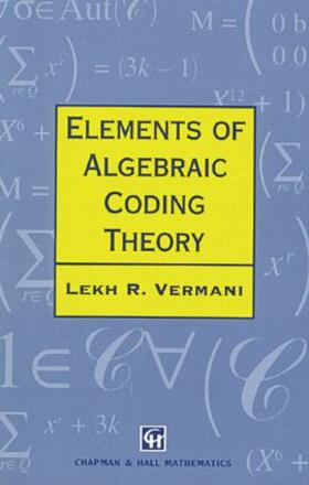 Elements of Algebraic Coding Theory