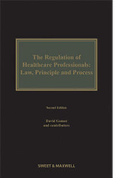The Regulation of Healthcare Professionals Law, Principles and Process