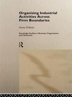 Organizing Industrial Activities Across Firm Boundaries