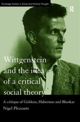 Wittgenstein and the Idea of a Critical Social Theory