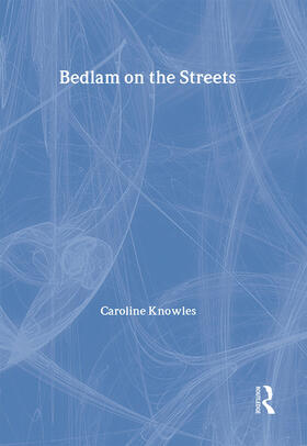 Bedlam on the Streets