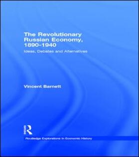 The Revolutionary Russian Economy, 1890-1940