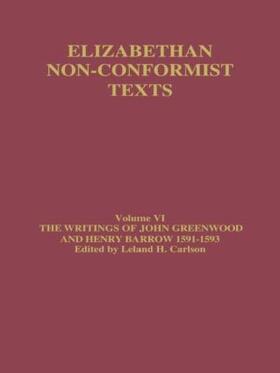 The Writings of John Greenwood and Henry Barrow 1591-1593