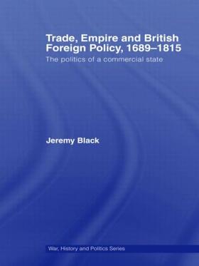 Trade, Empire and British Foreign Policy, 1689-1815