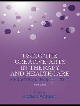 Using the Creative Arts in Therapy and Healthcare