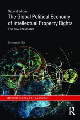 The Global Political Economy of Intellectual Property Rights, 2nd ed