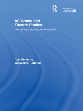 AS Drama and Theatre Studies: The Essential Introduction for Edexcel