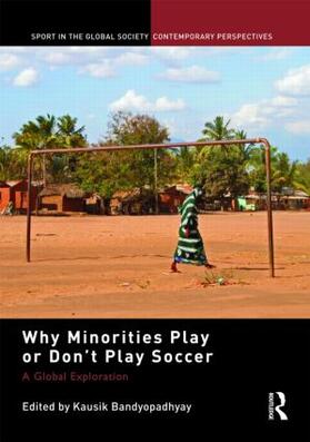 Bandyopadhyay, K: Why Minorities Play or Don't Play Soccer