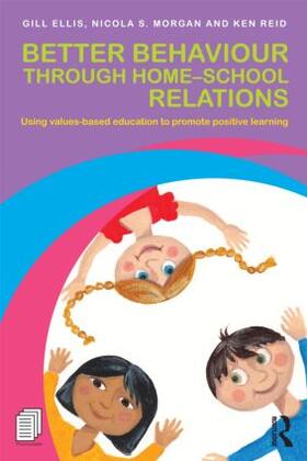 Ellis, G: Better Behaviour through Home-School Relations