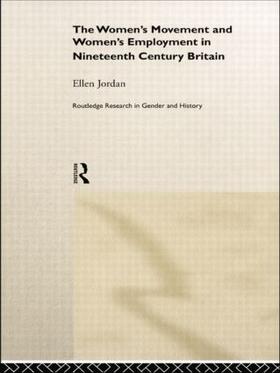 The Women's Movement and Women's Employment in Nineteenth Century Britain